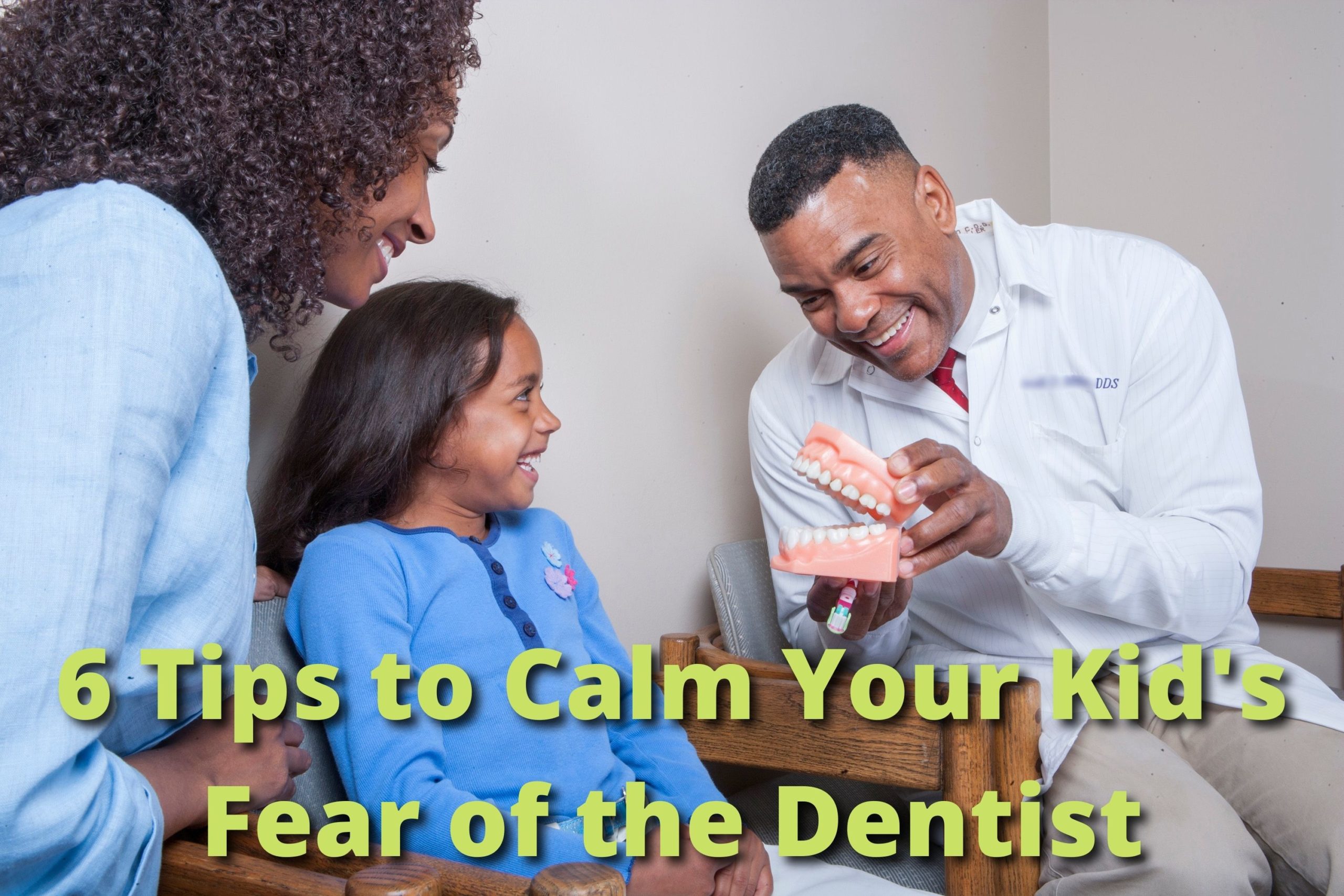 6 Tips to Calm Your Kid's Fear of the Dentist