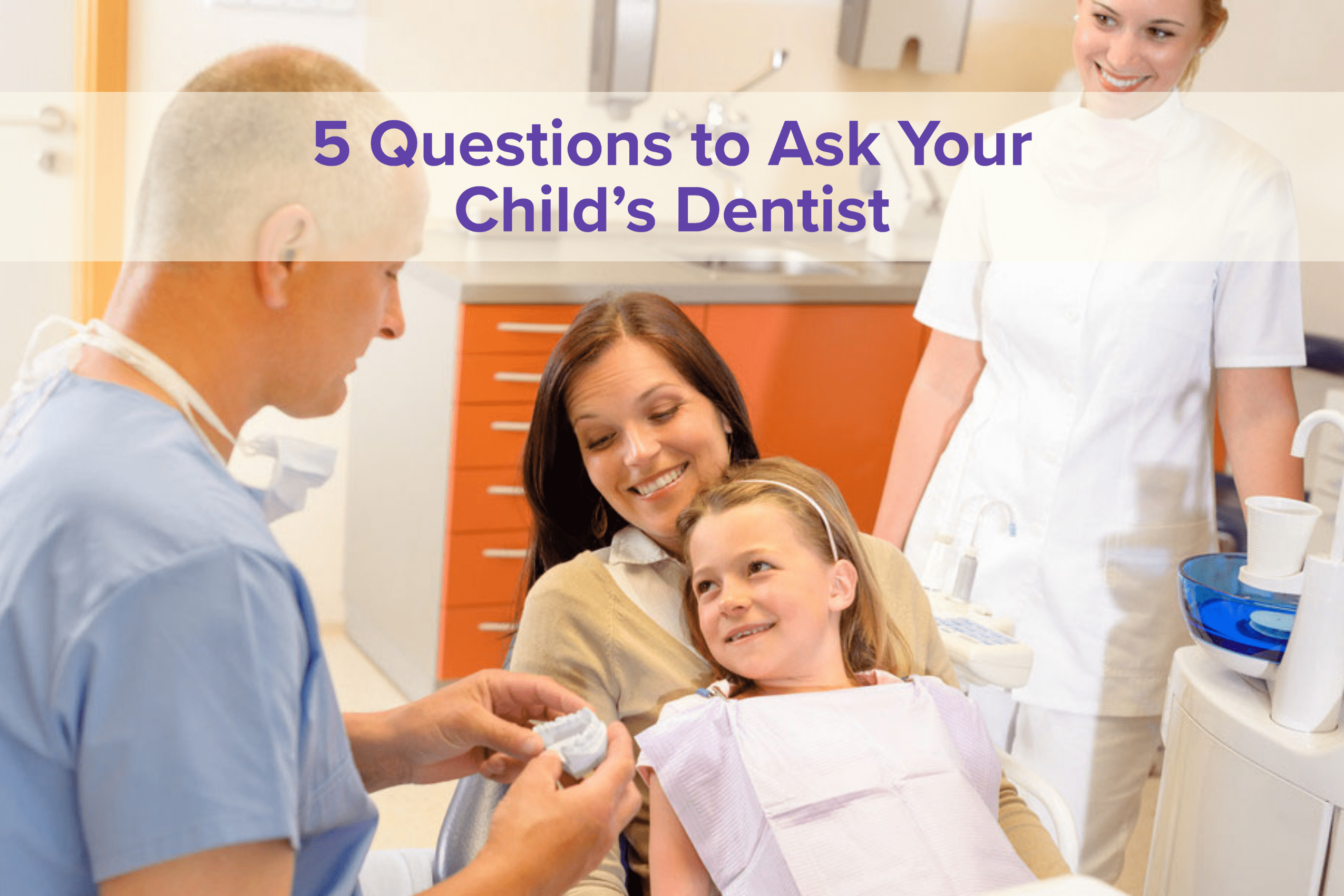 Questions to Ask Your Child's Dentist