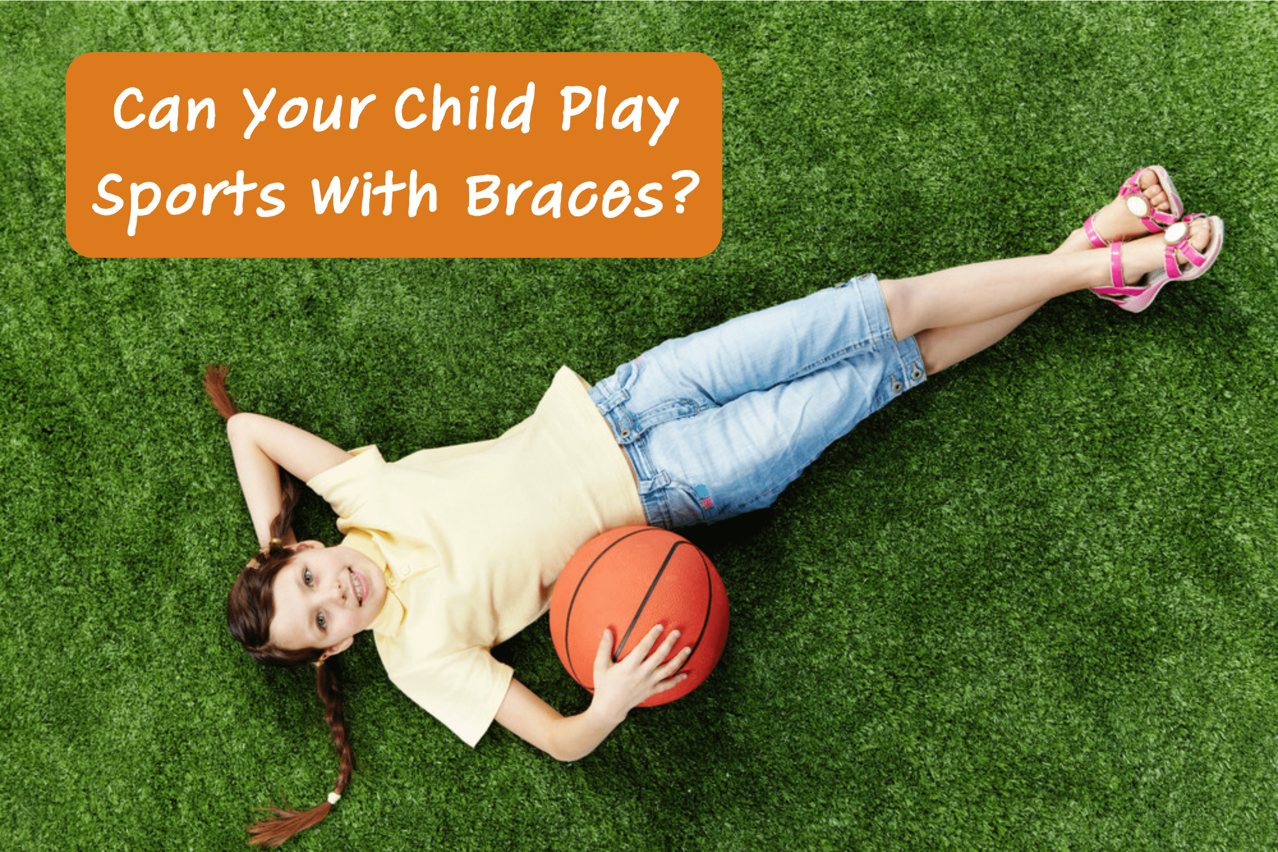 Can Your Child Play Sports With Braces?
