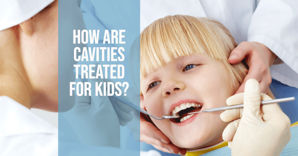 How Are Cavities Treated for Kids?