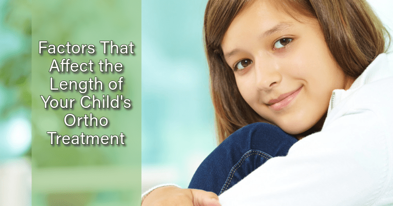 Factors That Affect the Length of Your Child’s Ortho Treatment
